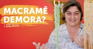 Quanto tempo demora para fazer macramê ?