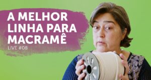 A Melhor Linha para Macramê