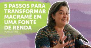 Como transformar Macramê em uma Fonte de Renda